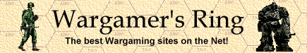 The Wargamer's Ring - The best wargaming sites on the net!
